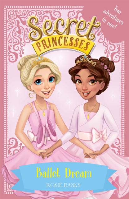 Secret Princesses: Ballet Dream : Two Magical Adventures in One! Special, Paperback / softback Book