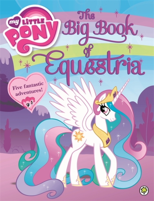 My Little Pony: The Big Book of Equestria, Paperback / softback Book