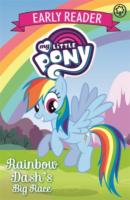 My Little Pony Early Reader: Rainbow Dash's Big Race! : Book 3, Paperback / softback Book