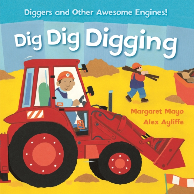 Awesome Engines: Dig Dig Digging Padded Board Book, Board book Book