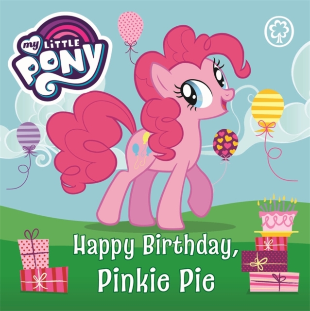 My Little Pony: Happy Birthday, Pinkie Pie : Book Book, Board book Book