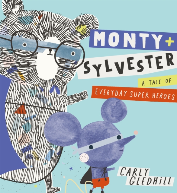 Monty and Sylvester A Tale of Everyday Super Heroes, Hardback Book