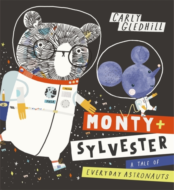 Monty and Sylvester A Tale of Everyday Astronauts, Paperback / softback Book
