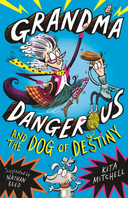 Grandma Dangerous and the Dog of Destiny : Book 1, EPUB eBook