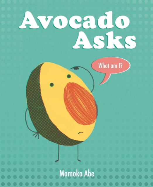Avocado Asks : What Am I?, EPUB eBook