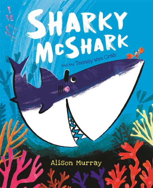 Sharky McShark and the Teensy Wee Crab, Paperback / softback Book