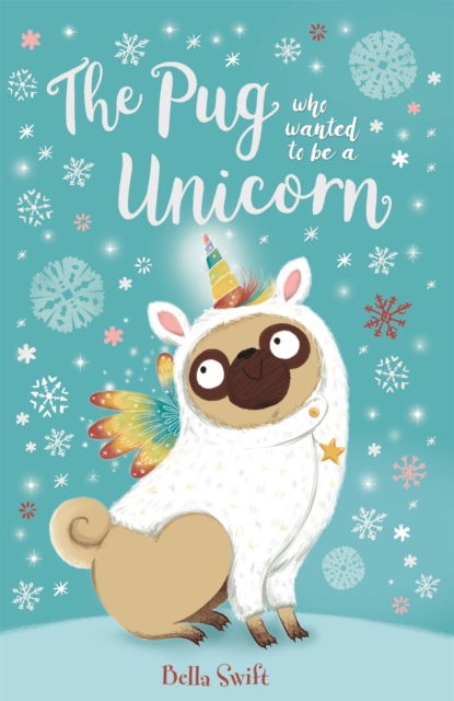 The Pug who wanted to be a Unicorn, Paperback / softback Book