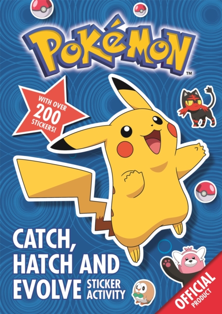 The Official Pokemon Catch, Hatch and Evolve Sticker Activity : With over 200 stickers, Paperback / softback Book