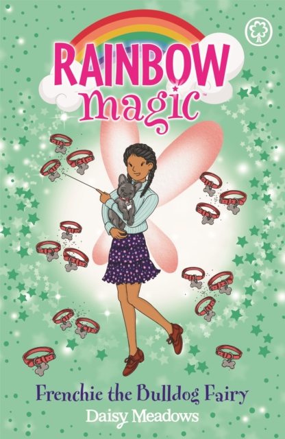 Rainbow Magic: Frenchie the Bulldog Fairy : Puppy Care Fairies Book 2, Paperback / softback Book