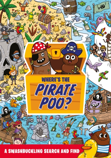 Where's the Pirate Poo? : A Swashbuckling Search and Find, Paperback / softback Book