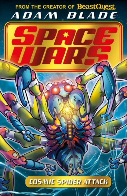 Beast Quest: Space Wars: Cosmic Spider Attack : Book 3, Paperback / softback Book