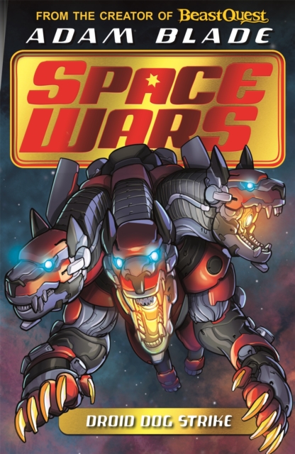 Beast Quest: Space Wars: Droid Dog Strike : Book 4, Paperback / softback Book