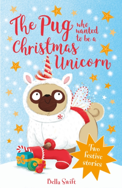 The Pug Who Wanted to be a Christmas Unicorn, Paperback / softback Book