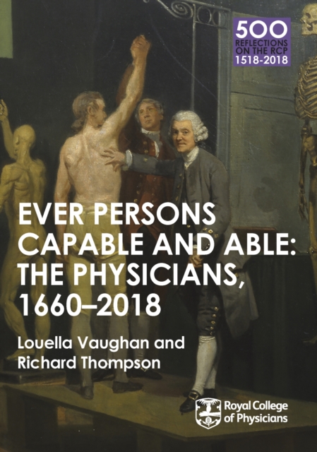 The Physicians 1660-2018: Ever Persons Capable and Able, EPUB eBook