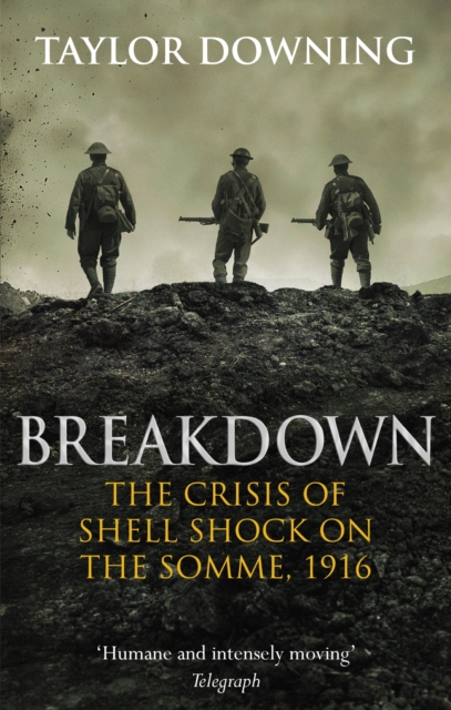 Breakdown : The Crisis of Shell Shock on the Somme, EPUB eBook
