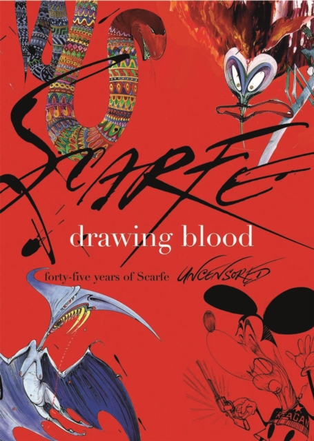 Drawing Blood : Forty Five Years of Scarfe, Hardback Book