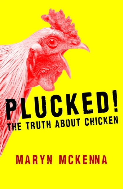 Plucked! : The Truth About Chicken, EPUB eBook