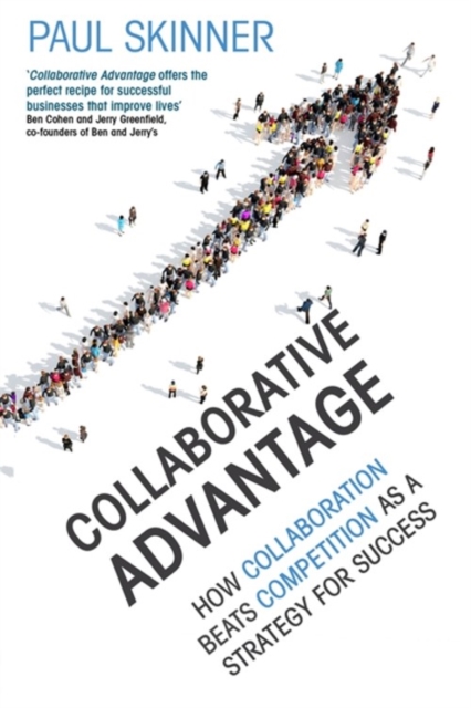 Collaborative Advantage : How collaboration beats competition as a strategy for success, EPUB eBook