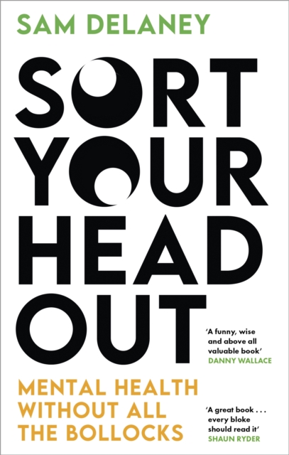 Sort Your Head Out : Mental health without all the bollocks, Paperback / softback Book