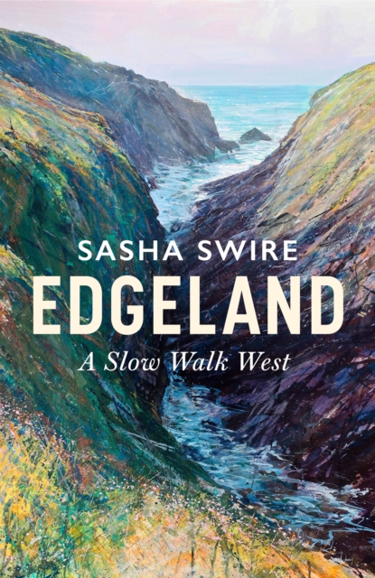 Edgeland : A Slow Walk West, Hardback Book