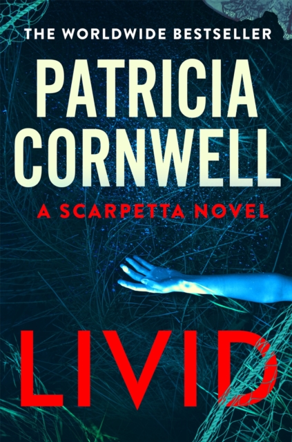 Livid : The chilling Kay Scarpetta thriller, Hardback Book