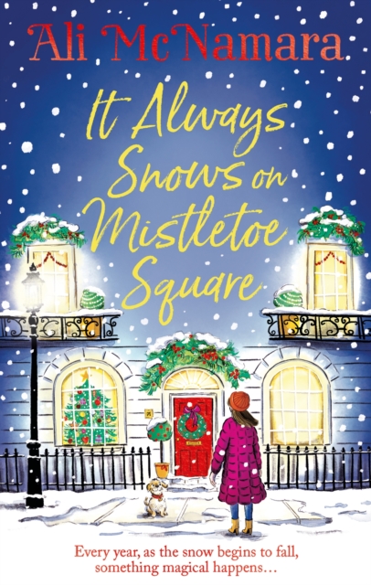 It Always Snows on Mistletoe Square : treat yourself to the most uplifting, escapist, festive romance of 2023!, EPUB eBook