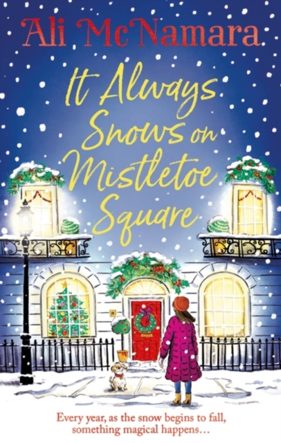 It Always Snows on Mistletoe Square : treat yourself to the most uplifting, escapist, festive romance of 2023!, Paperback / softback Book