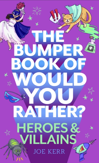 The Bumper Book of Would You Rather?: Heroes and Villains edition, EPUB eBook