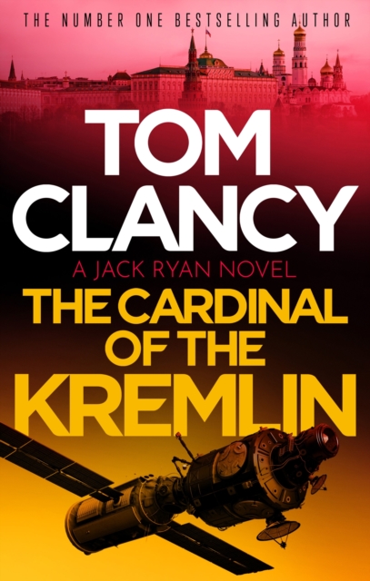 The Cardinal of the Kremlin : An electrifying Jack Ryan thriller that will have your heart racing, EPUB eBook