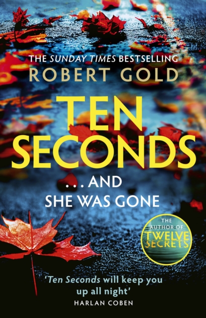 Ten Seconds : 'A gripping thriller that twists and turns' HARLAN COBEN, Hardback Book