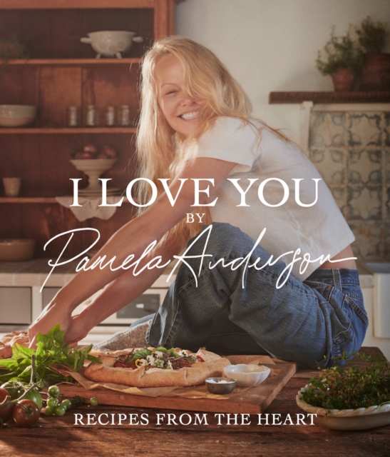 I Love You : Recipes from the heart, Hardback Book