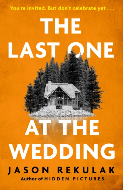 The Last One at the Wedding : A gripping thriller with a big heart and big surprises, Hardback Book