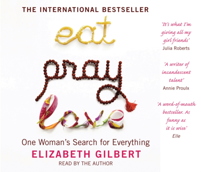 Eat, Pray, Love : One Woman's Search for Everything, CD-Audio Book