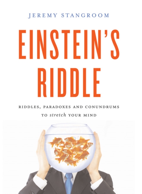Einstein's Riddle : 50 Riddles, Puzzles, and Conundrums to Stretch Your Mind, Hardback Book