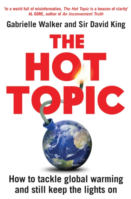The Hot Topic : How to Tackle Global Warming and Still Keep the Lights On, EPUB eBook