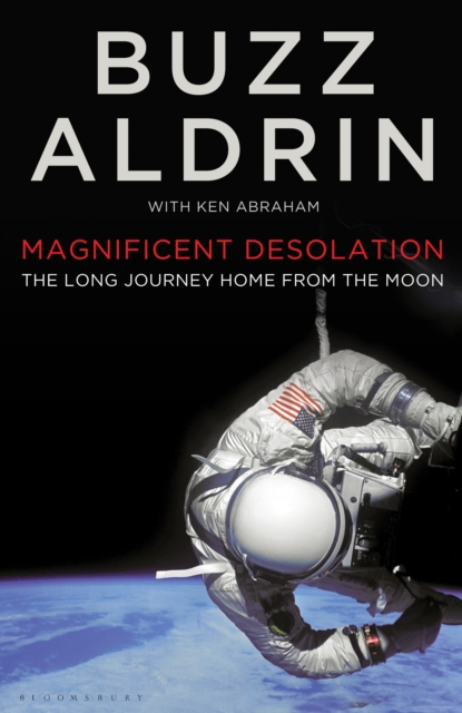 Magnificent Desolation : The Long Journey Home from the Moon, EPUB eBook