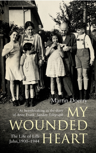 My Wounded Heart : The Life of Lilli Jahn, 1900-1944, EPUB eBook