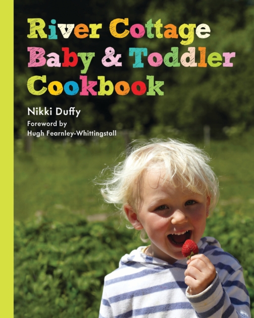 River Cottage Baby and Toddler Cookbook, Hardback Book