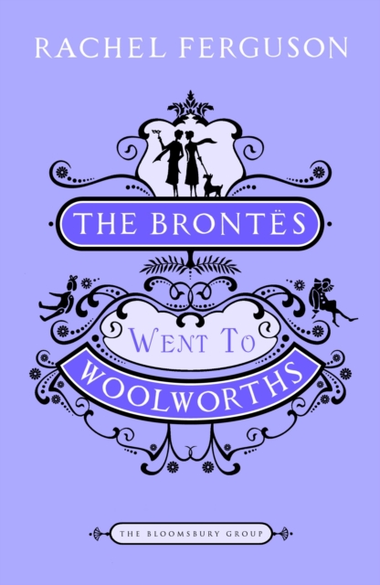 The Brontes Went to Woolworths : The Bloomsbury Group, EPUB eBook