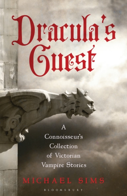 Dracula's Guest : A Connoisseur's Collection of Victorian Vampire Stories, Paperback / softback Book