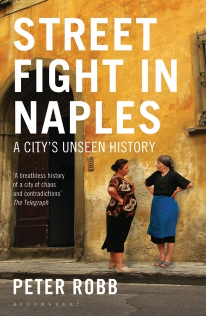 Street Fight in Naples : A City's Unseen History, EPUB eBook
