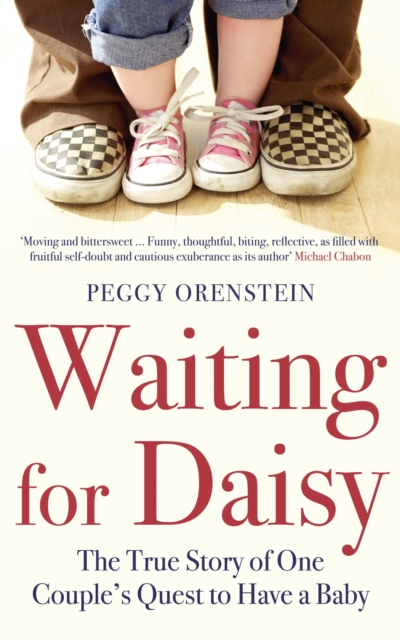 Waiting for Daisy : The True Story of One Couple's Quest to Have a Baby, EPUB eBook