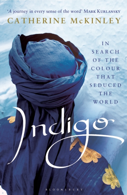 Indigo : In Search of the Colour that Seduced the World, Paperback / softback Book