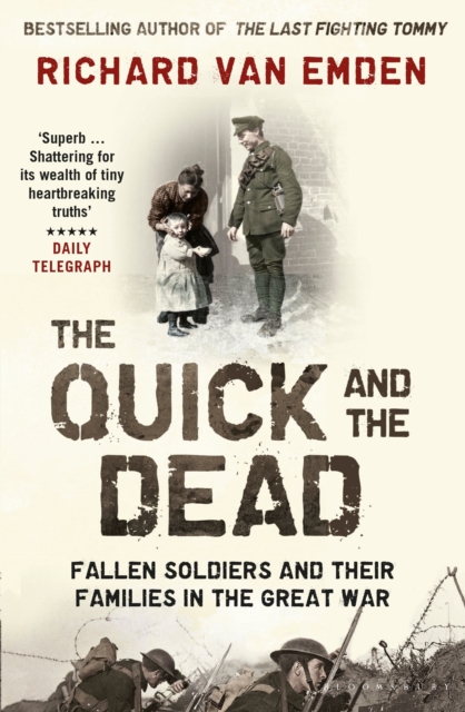 The Quick and the Dead : Fallen Soldiers and Their Families in the Great War, Paperback / softback Book
