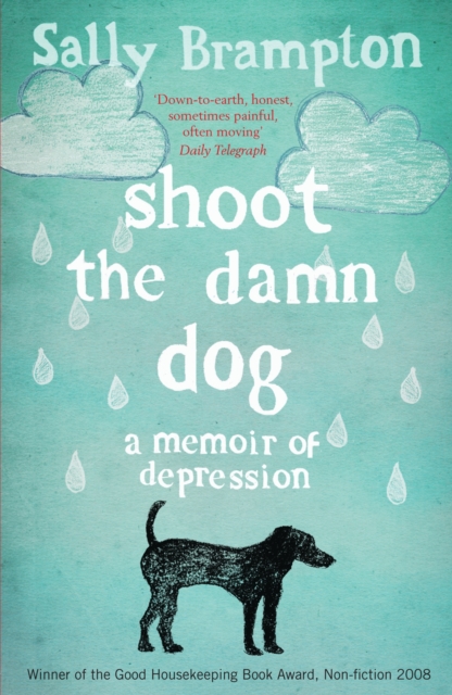 Shoot the Damn Dog : A Memoir of Depression, EPUB eBook
