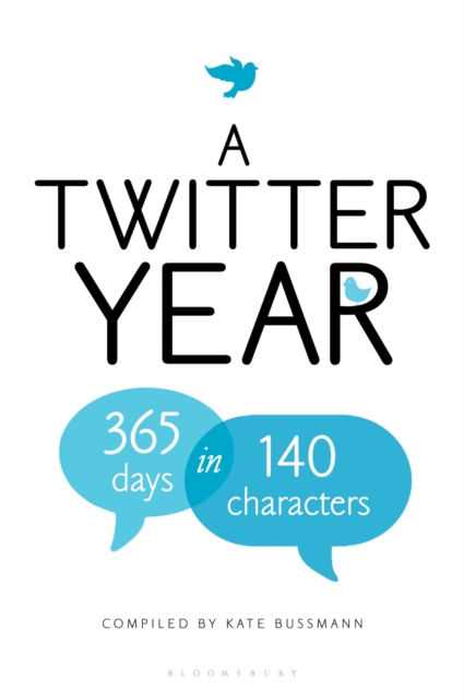 A Twitter Year : 365 Days in 140 Characters, Hardback Book