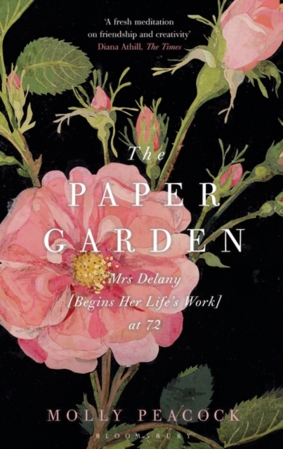 The Paper Garden : Mrs Delany Begins Her Life's Work at 72, Paperback Book