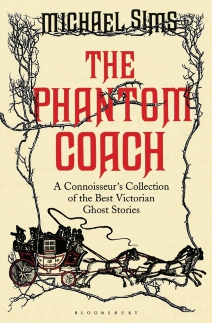 The Phantom Coach : A Connoisseur's Collection of Victorian Ghost Stories, Hardback Book