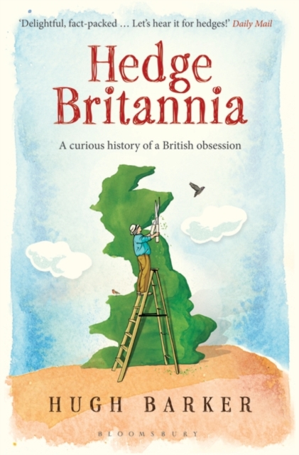 Hedge Britannia : A Curious History of a British Obsession, Paperback / softback Book