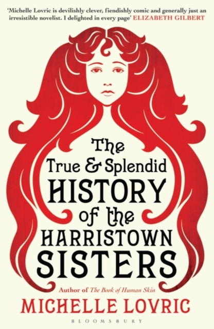 The True and Splendid History of the Harristown Sisters, Paperback Book